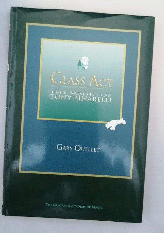 Class Act the Magic of Tony Binarelli (Gary Quellet)