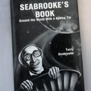 Seabrooke's Book: Around the World With a Baking Tin (Terry Seabrooke)